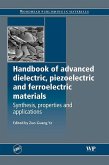 Handbook of Advanced Dielectric, Piezoelectric and Ferroelectric Materials (eBook, ePUB)