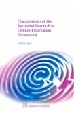 Characteristics of the Successful 21St Century Information Professional (eBook, PDF) Characteristics of the Successful 21St Century Information Professional (eBook, PDF)