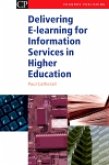 Delivering E-Learning for Information Services in Higher Education (eBook, PDF)