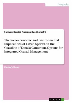 The Socioeconomic and Environmental Implications of Urban Sprawl on the Coastline of Douala-Cameroon. Options for Integrated Coastal Management - Derrick Ngoran, Suinyuy;XiongZhi, Xue