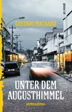 Unter dem Augusthimmel (eBook) (eBook, ePUB) - Machado, Gustavo