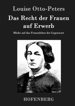 Das Recht der Frauen auf Erwerb - Louise Otto-Peters