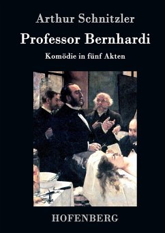 Professor Bernhardi - Schnitzler, Arthur