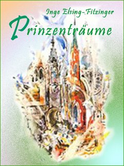 Prinzenträume (eBook, ePUB) - Elsing-Fitzinger, Inge