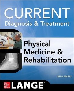 Current Diagnosis and Treatment Physical Medicine and Rehabilitation - Maitin, Ian