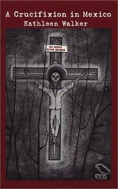 A Crucifixion in Mexico - Walker, Kathleen