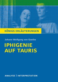 Iphigenie auf Tauris. Königs Erläuterungen. (eBook, ePUB) - Goethe, Johann Wolfgang von; Bernhardt, Rüdiger