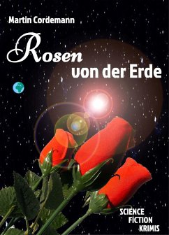 Rosen von der Erde (eBook, ePUB) - Cordemann, Martin