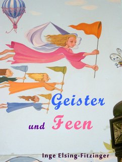 Geister und Feen (eBook, ePUB) - Elsing-Fitzinger, Inge