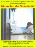 Nimm ihm die Blumen mit (eBook, ePUB)