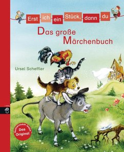Erst ich ein Stück, dann du - Das große Märchenbuch (eBook, ePUB) - Scheffler, Ursel