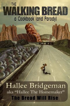 The Walking Bread; The Bread Will Rise! - Bridgeman, Hallee; Hallee the Homemaker