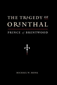 The Tragedy of Orenthal, Prince of Brentwood - Monk, Michael W.