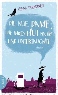 Die alte Dame, die ihren Hut nahm und untertauchte - Parkkinen, Leena