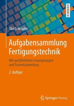 Aufgabensammlung Fertigungstechnik - Wojahn, Ulrich