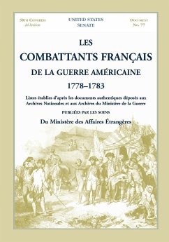 Les Combattants Francais de La Guerre Americaine, 1778-1783 - United States Senate