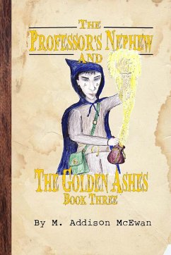 The Professor's Nephew and the Golden Ashes - McEwan, M. Addison