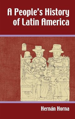 People's History of Latin America - Horna, Hernaan; Horna, Hernn