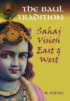The Baul Tradition: Sahaj Vision East & West [With CD (Audio)] - Young, M.