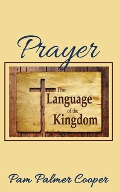 Prayer: The Language of the Kingdom - Cooper, Pam Palmer