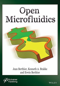 Open Microfluidics - Berthier, Jean; Brakke, Kenneth a; Berthier, Erwin