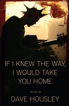 If I Knew the Way, I Would Take You Home - Housley, Dave