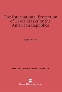 The International Protection of Trade Marks by the American Republics - Ladas, Stephen P.