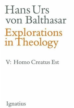 Explorations in Theology: Man Is Created Volume 5 - Balthasar, Hans Urs Von