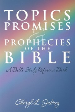 Topics, Promises, and Prophecies of the Bible