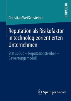 Reputation als Risikofaktor in technologieorientierten Unternehmen - Weißensteiner, Christian