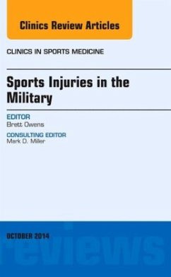 Sports Injuries in the Military, An Issue of Clinics in Sports Medicine - Owens, Brett D.