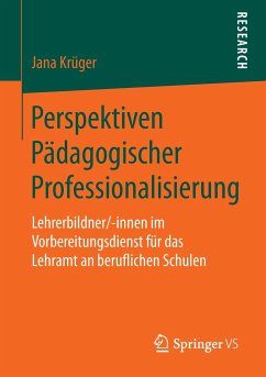 Perspektiven Pädagogischer Professionalisierung - Krüger, Jana
