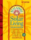 Real Goods Solar Living Sourcebook: Your Complete Guide to Living Beyond the Grid with Renewable Energy Technologies and Sustainable Living - 14th Edi