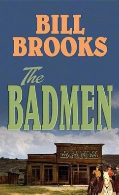 The Badmen - Brooks, Bill