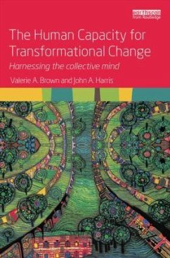 The Human Capacity for Transformational Change - Brown, Valerie A; Harris, John A