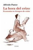 La hora del erizo : economía en tiempos de crisis La hora del erizo : economía en tiempos de crisis