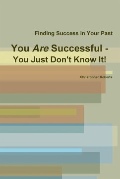 You Are Successful - You Just Don't Know It! - Roberts, Christopher