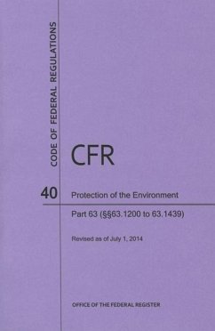 Code of Federal Regulations Title 40, Protection of Environment, Parts 63 (63. 1200-63. 1439), 2014 - National Archives And Records Administration
