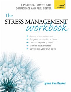 The Stress Management Workbook: A Guide to Developing Resilience - Brakel, Lynne Van