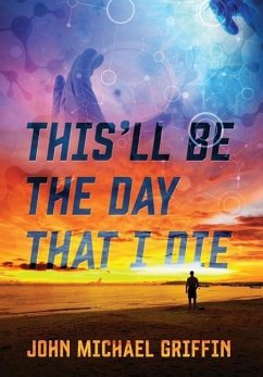 This'll Be the Day That I Die - Griffin, John Michael