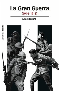 La Gran Guerra : 1914-1918 - Lozano Cutanda, Álvaro