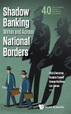 SHADOW BANKING WITHIN AND ACROSS NATIONAL BORDERS