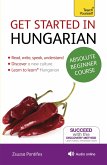 Get Started in Hungarian Absolute Beginner Course: The Essential Introduction to Reading, Writing, Speaking and Understanding a New Language