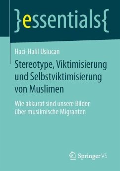 Stereotype, Viktimisierung und Selbstviktimisierung von Muslimen - Uslucan, Haci-Halil