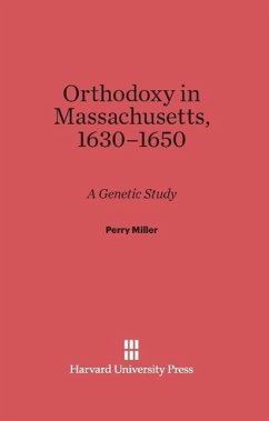 Orthodoxy in Massachusetts, 1630¿1650 - Miller, Perry