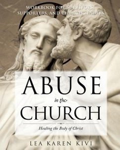 Abuse in the Church: Healing the Body of Christ - Kivi, Lea Karen