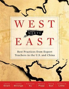 West Meets East: Best Practices from Expert Teachers in the U.S. and China - Grant, Leslie; Stronge, James; Xianxuan, Xu