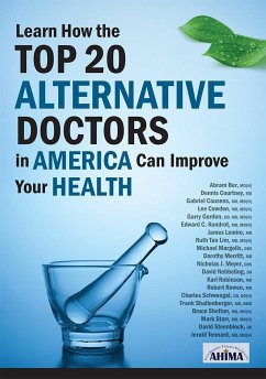Learn How the Top 20 Alternative Doctors in America Can Improve Your Health - Kondrot, Edward C.