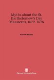 Myths About the St. Bartholomew's Day Massacres, 1572-1576