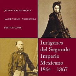 Cover Imagenes del Segundo Imperio Mexicano 1864 - 1867
